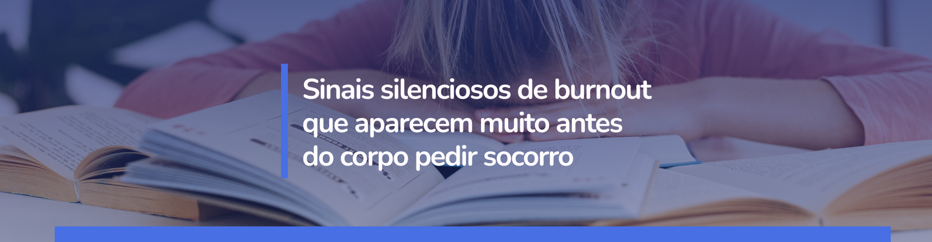 Sinais silenciosos de burnout que aparecem muito antes do corpo pedir socorro